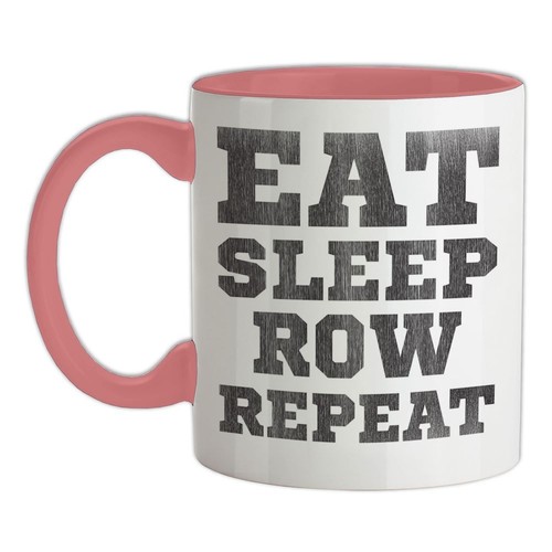 Eat sleep row - row, repeat