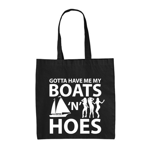Gotta have boats n hoes - gotta, me
