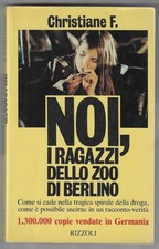 CHRISTIANE F.  - Noi, i ragazzi dello zoo di Berlino - RIZZOLI 1982