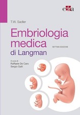 Embriologia medica di Langman - Sadler Thomas W.-Edra settima edizione