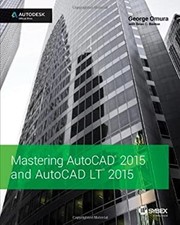 Mastering AutoCAD® 2015 and AutoCAD® LT 2015 Brian C., Omura, Geo