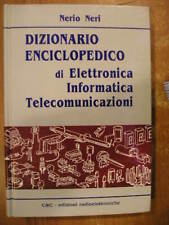 Nerio Neri DIZIONARIO ENCICLOPEDICO DI ELETTRONICA INFORMATICA TELECOMUNICAZIONI