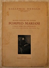 MOSTRA POSTUMA DEL PITTORE POMPEO MARIANI E DELLE OPERE CHE COSTITUIRONO LA S...