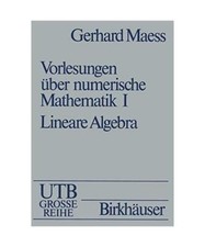 Vorlesungen über numerische Mathematik: I. Lineare Algebra, Maess