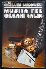 Charles Bukowski-Musica per organi caldi-Italia 1987
