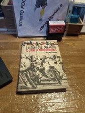 I Giorni Del Coraggio 15 Anni Di Motomondiali Ezio Pirazzini Autografato. Ingres