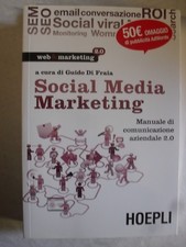 Di Fraia SOCIAL MEDIA MARKETING manuale comunicazione aziend. 2.0  Hoepli 2011 