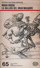 Magia rossa. La ballata del Gran Macabro - Michel de Ghelderode - Einaudi  1975
