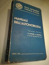 1942: MANUALE DELL'AUTOMOBILISTA - VOLUME PRIMO - CIRCOLO AUTOMOBILE D'ITALIA