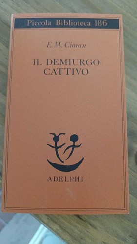 Cioran il demiurgo - e.m.,