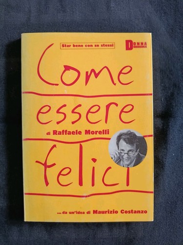 Come essere felici raffaele - come,