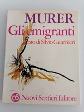 Silvio Guarnieri - MURER  Augusto - Gli emigranti  - Nuovi sentieri ed.