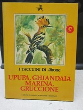 I TACCUINI DI AIRONE N° 47   UPUPA, GHIANDAIA MARINA  GRUCCIONE