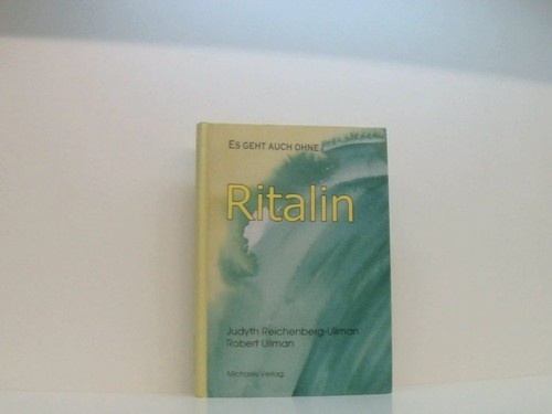 Ritalin geht auch ohne - ritalin:,