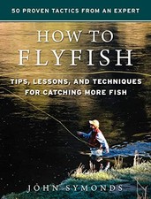How to Flyfish: Tips, Lessons