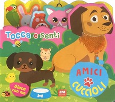 Libri Amici Cuccioli. Tocca E