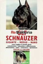 Gli Schnauzer - Gigante - Medio - Nano De Vecchi Franco Alessandra Cane schnauze