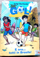 SERIE GOL N. 02 - E ORA... TUTTI IN BRASILE! - LUIGI GARLANDO - PIEMME JUNIOR