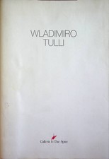 Wladimiro Tulli: si tratta proprio di coriandoli: settembre 1997. Saggi critici