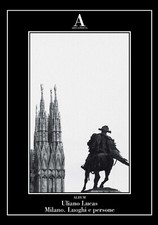 Uliano Lucas, Milano. Luoghi e