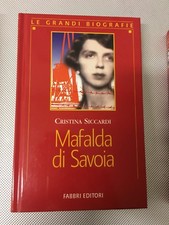 LIBRO MAFALDA DI SAVOIA CRISTINA SICCARDI LE GRANDI BIOGRAFIE FABBRI 