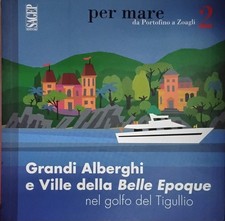 Grandi alberghi e ville della Belle Epoque nel golfo del Tigullio [Paperback] [J