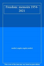 Freedom: memoirs 1954-2021-merkel, angela angela merkel,