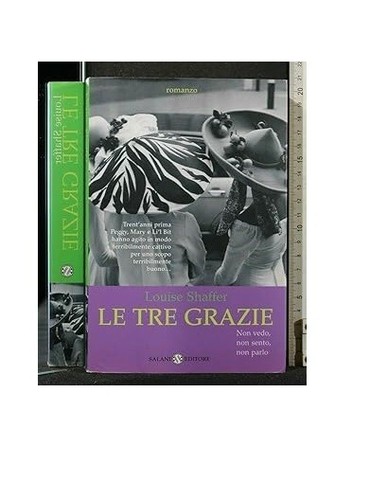 Tre grazie non - le, grazie.