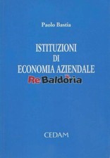 Istituzioni di economia aziendale Cedam Bastia Paolo Econimia 