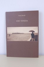 Con Venezia Libro di poesie Anna Sacchi fotografie Cicci Beretta ita fr ing