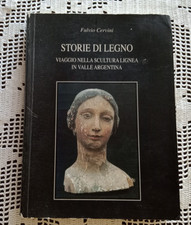 STORIE DI LEGNO viaggio nella scultura lignea in Valle Argentina Fulvio Cervini