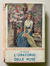 L'oratorio delle rose di Delly Biblioteca delle signorine 96 Ed. Salani 1943