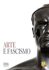 Arte e fascismo. Catalogo