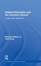 Radical Education and the Common School: A Demo, Fielding, Moss..