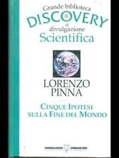 CINQUE IPOTESI SULLA FINE DEL MONDO SCIENZE/TECNICA  LORENZO PINNA