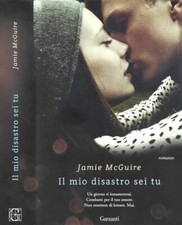 Il mio disastro sei tu. . Jamie McGuire. 2013. IED.