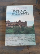 LOMBARDIA SCONOSCIUTA CENTO ITINERARI INSOLITI W CURIOSI GIUSEPPE ZANINI -Z39