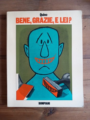 Quino bene grazie - -, lei?"