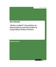 "Weiber weiblich"? Frauenleben