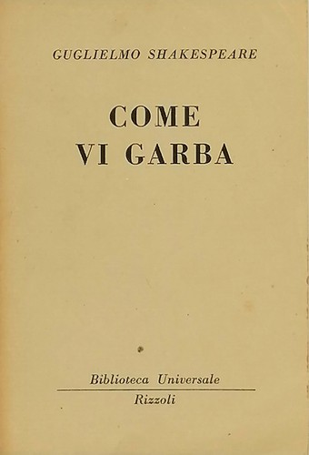 Shakespeare come vi garba - come,