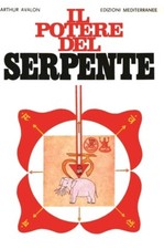 Il potere del serpente Arthur Avalon Mediterranee Kundalini Yoga Shushumna Nadi