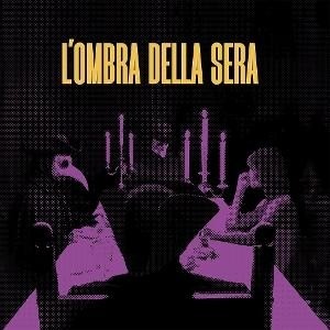 Ombra della sera - ombra, (l')