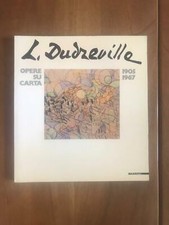 Dudreville opere su carta 1905/1967
