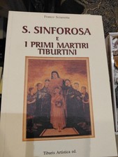 S SINFOROSA E I PRIMI MARTIRI TIBURTINI. SCIARRETTA. TIBURIS ARTISTICA. NG