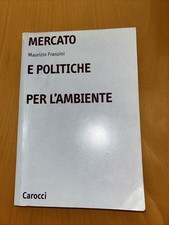 Mercato e Politiche per l’Ambiente di Maurizio Franzini. Ed. Carocci 2007
