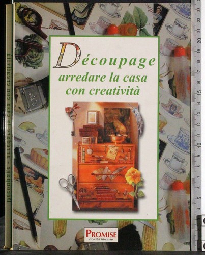 Decoupage arredare casa - decoupage., la