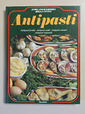 Antipasti di Enrico Guagnini Nuova enciclopedia della cucina 2 Ed. Grolier 1980