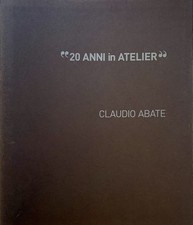Claudio Abate. 20 anni in atelier