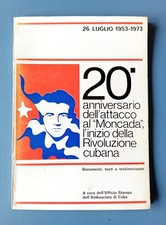 AA.VV. 20° Anniversario attacco al Moncada. Inizio rivoluzione cubana. 1953 1973