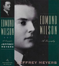 Edmund Wilson. A Biography. . Jeffrey Meyers. 1995. .
